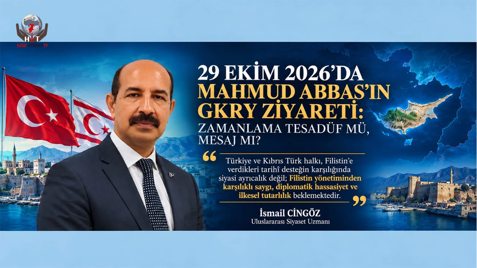 29 EKİM 2026’DA MAHMUD ABBAS’IN GKRY ZİYARETİ: ZAMANLAMA TESADÜF MÜ, MESAJ MI?