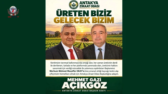 AÇIKGÖZ ANTAKYA ZİRAAT ODASI BAŞKANLIĞINA ADAYLIĞINI AÇIKLADI:  "ÜRETEN BİZİZ, GELECEK BİZİM!"