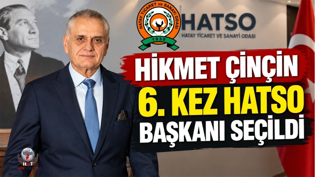 HİKMET ÇİNÇİN 6. KEZ HATSO BAŞKANI SEÇİLDİ