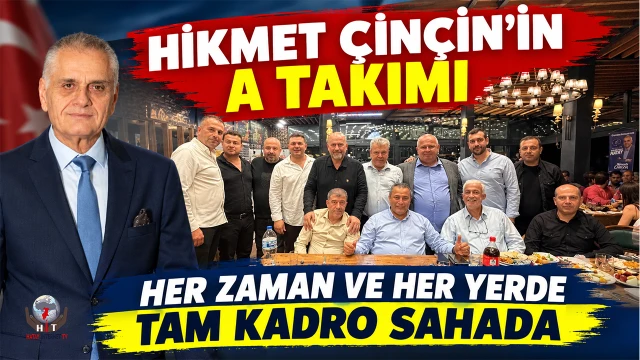 HİKMET ÇİNÇİN’İN A TAKIMI HER ZAMAN VE HER YERDE TAM KADRO SAHADA