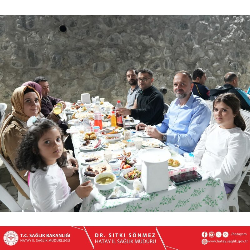 HATAY İL SAĞLIK MÜDÜRLÜĞÜ AİLESİ İFTARDA BULUŞTU