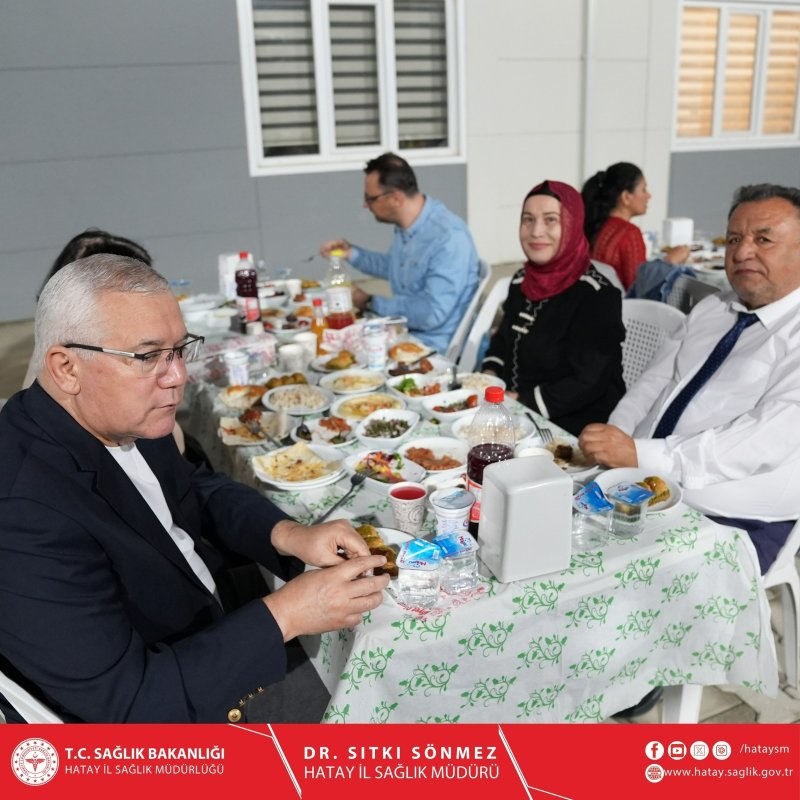 HATAY İL SAĞLIK MÜDÜRLÜĞÜ AİLESİ İFTARDA BULUŞTU