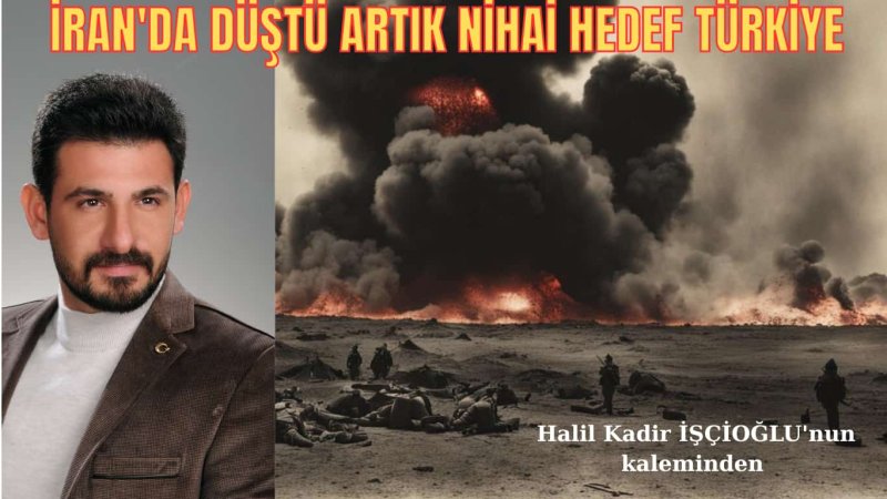 İRAN'DA DÜŞTÜ ARTIK NİHAİ HEDEF TÜRKİYE 