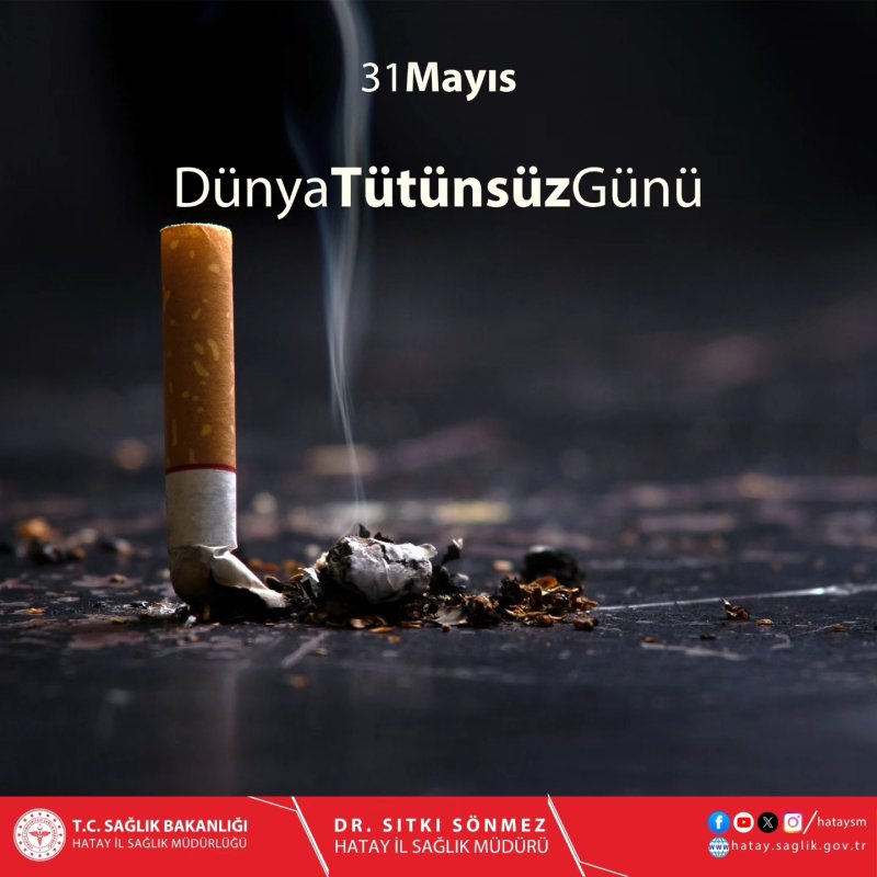 Hatay İl Sağlık Müdürü Dr. Sıtkı Sönmez, Dünya Tütünsüz Günü