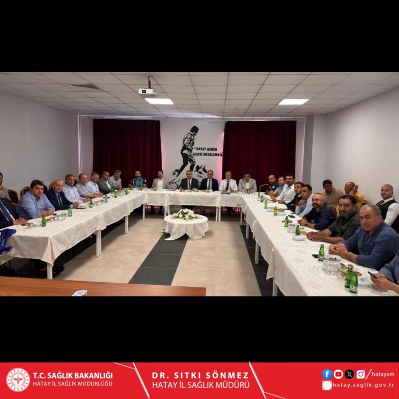 HATAY’DA SAĞLIK YÖNETİMİNİN YOL HARİTASINI ÇİZİLDİ