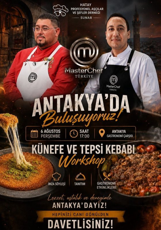 MASTERCHEF ŞEFLERİ ANTAKYA'DA LEZZET TUTKUNLARIYLA BULUŞACAK