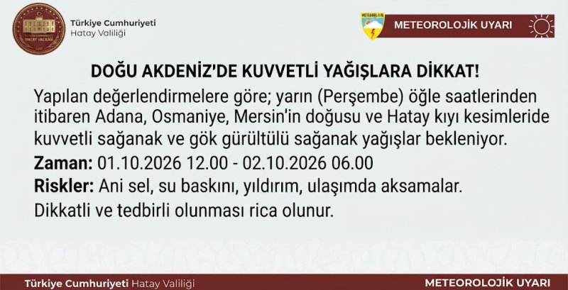 HATAY İÇİN KUVVETLİ YAĞIŞ UYARISI: SEL VE SU BASKININA DİKKAT