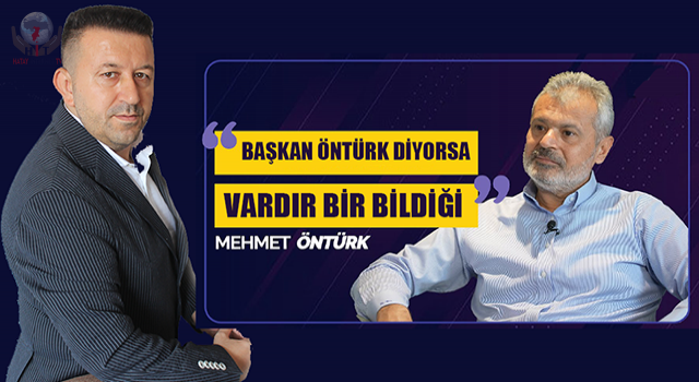BAŞKAN ÖNTÜRK DİYORSA VARDIR BİR BİLDİĞİ!!!