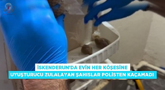 İskenderun’da evin her köşesine uyuşturucu zulalayan şahıslar polisten kaçamadı