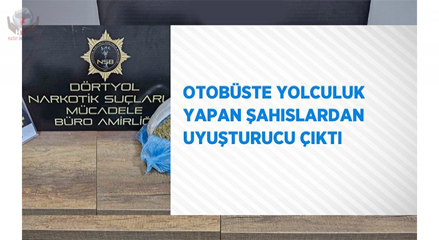Otobüste yolculuk yapan şahıslardan uyuşturucu çıktı