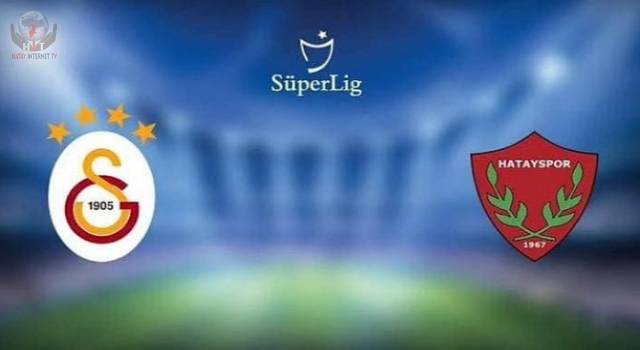 TRENDYOL SÜPER LİG'DE İLK MAÇ GALATASARAY – HATAYSPOR