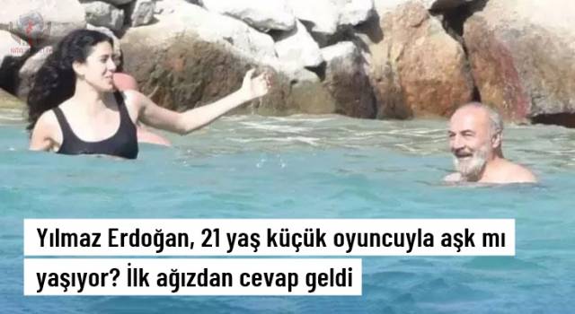 Yılmaz Erdoğan aşk mı yaşıyor? Genç oyuncudan yalanlama geldi