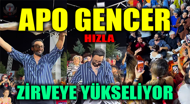 APO GENCER HIZLA ZİRVEYE YÜKSELİYOR