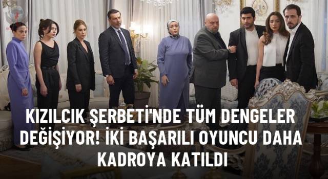 Başarılı oyuncular, Kızılcık Şerbeti'nin kadrosuna dahil oluyor