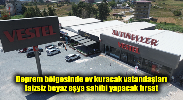 Deprem bölgesinde ev kuracak vatandaşları faizsiz beyaz eşya sahibi yapacak fırsat