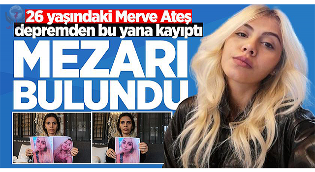 Depremden bu yana kayıptı DNA eşleşmesi sonucu mezarı bulundu