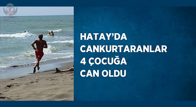 Hatay’da cankurtaranlar 4 çocuğa can oldu