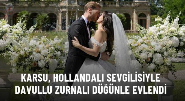 Ünlü şarkıcı Karsu, Hollandalı sevgilisiyle evlendi