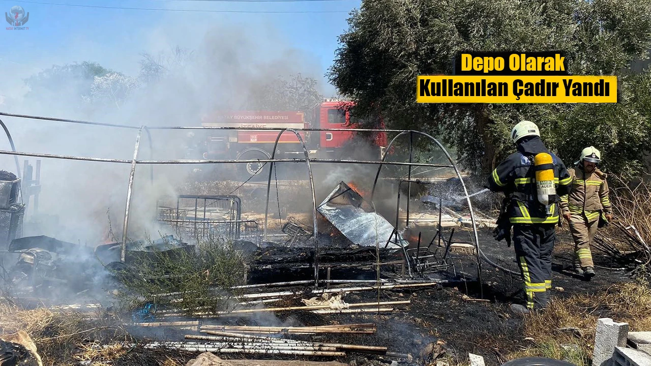 Defnede depo olarak kullanılan çadır yandı