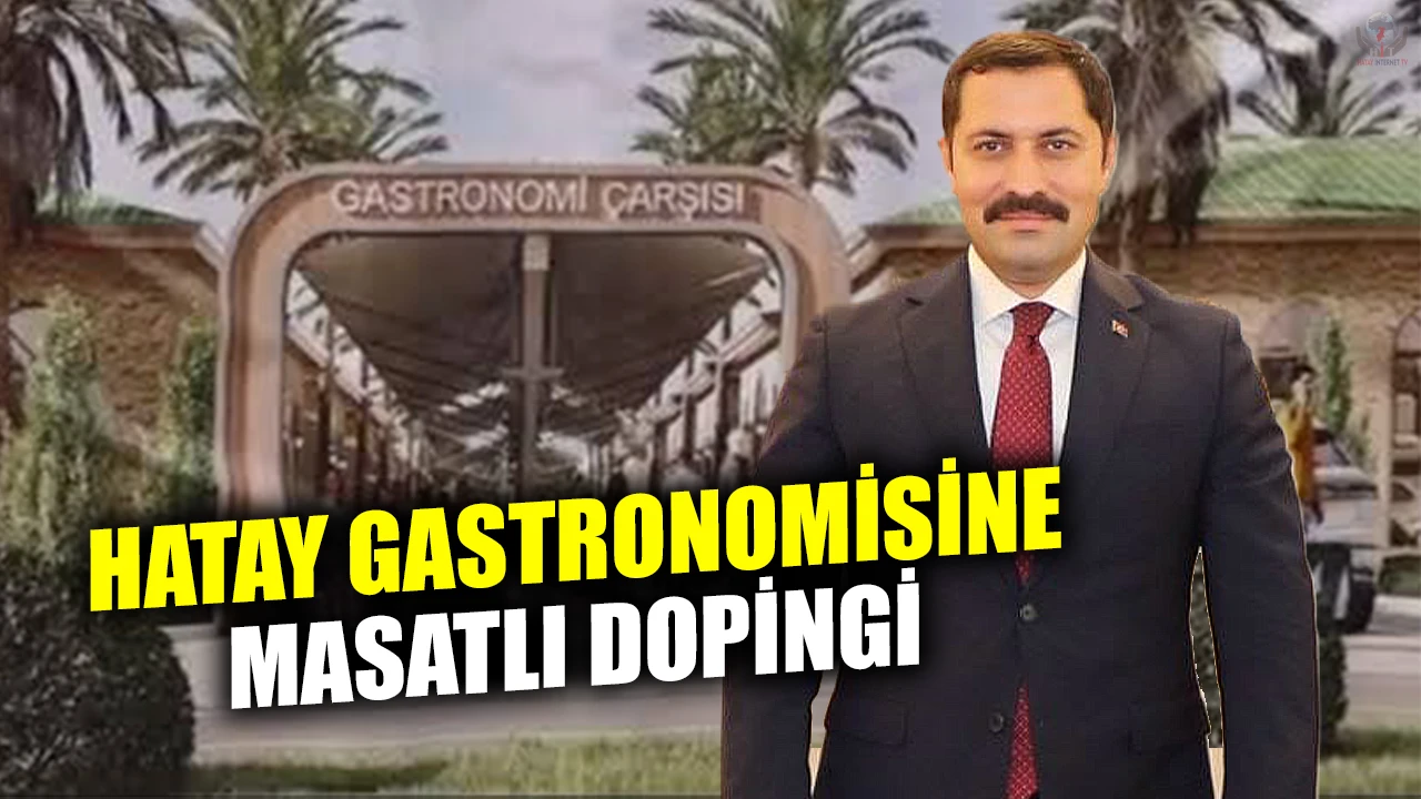 HATAY GASTRONOMİSİNE MASATLI DOPİNGİ