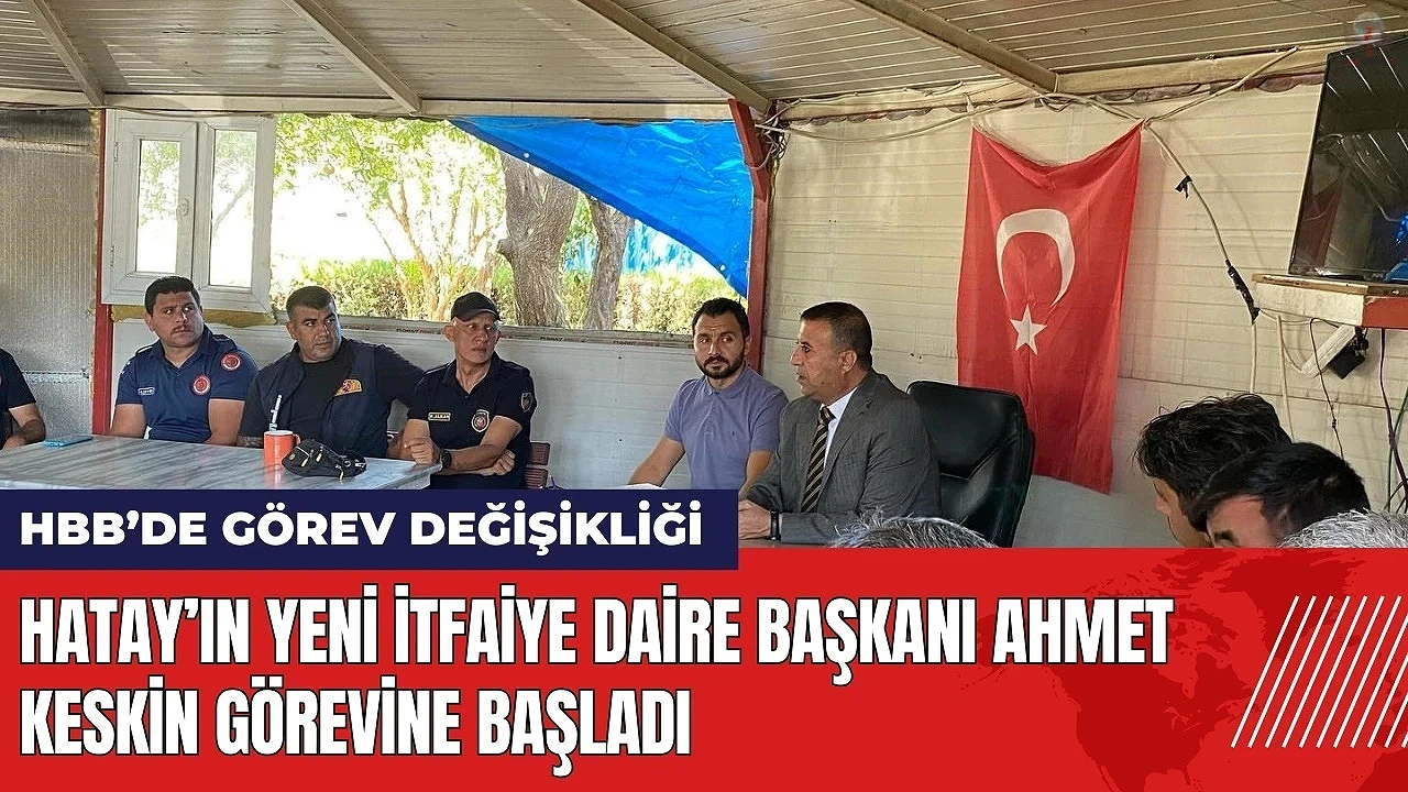 HBB İtfaiye Daire Başkanı Keskin göreve başladı