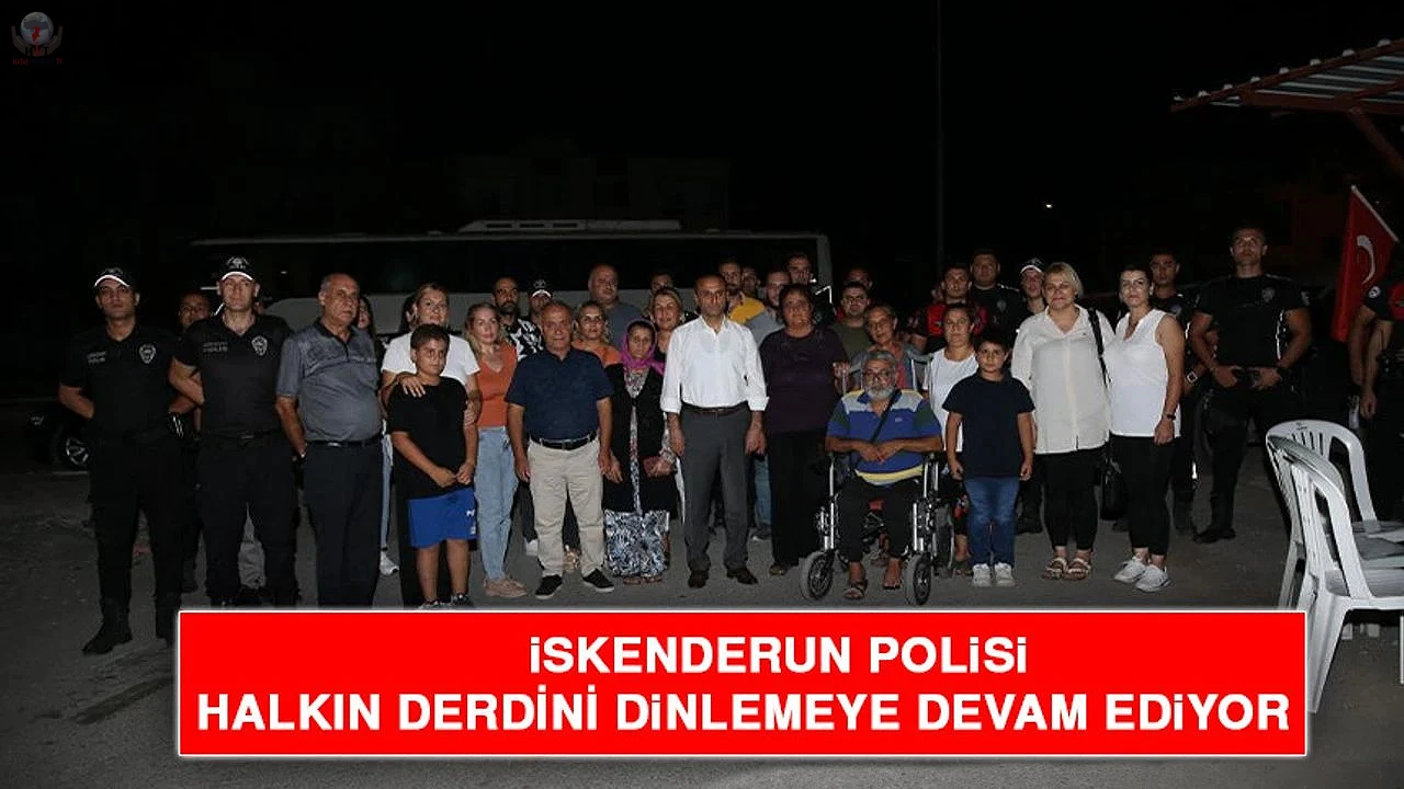 İskenderun polisi halkın derdini dinlemeye devam ediyor