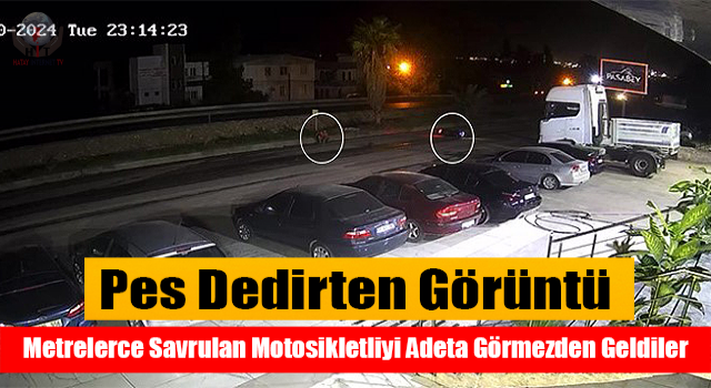 Pes dedirten görüntü; önlerinde metrelerce savrulan motosikletliyi adeta görmezden geldiler