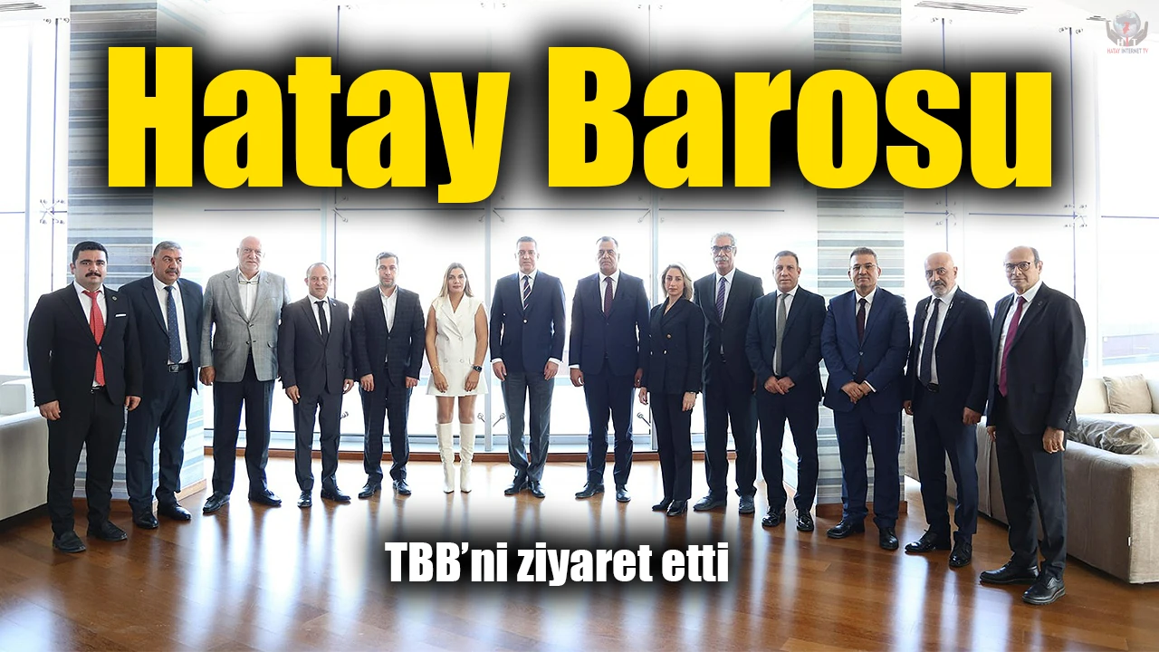 Hatay Barosu, TBB’ni ziyaret etti