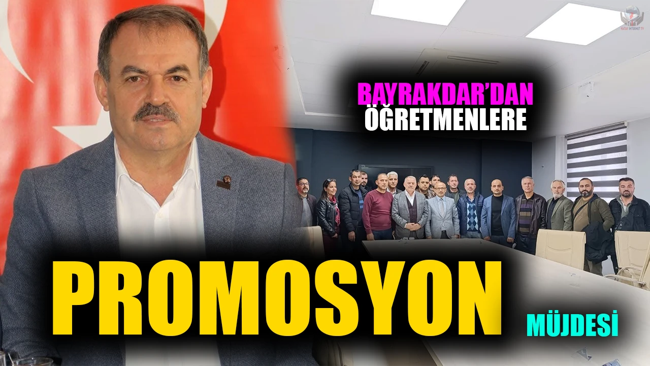 BAYRAKDAR’DAN ÖĞRETMENLERE PROMOSYON MÜJDESİ