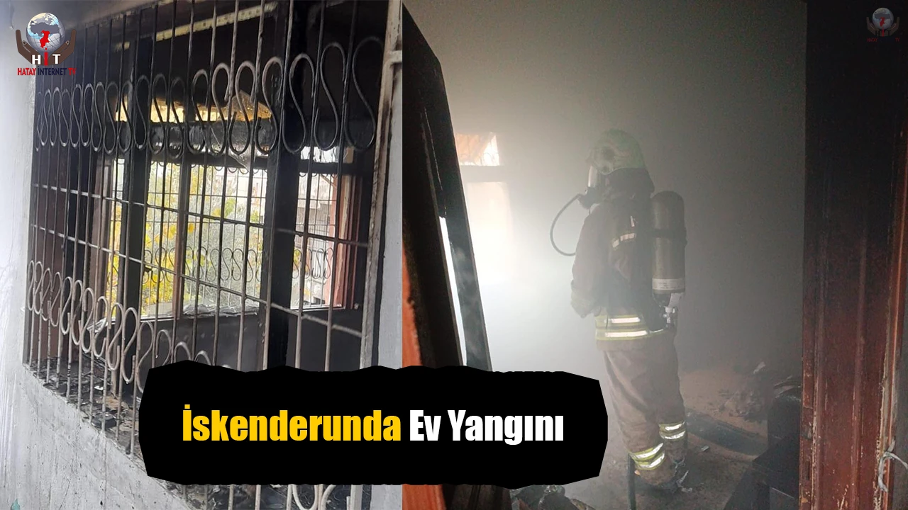İskenderunda ev yangını