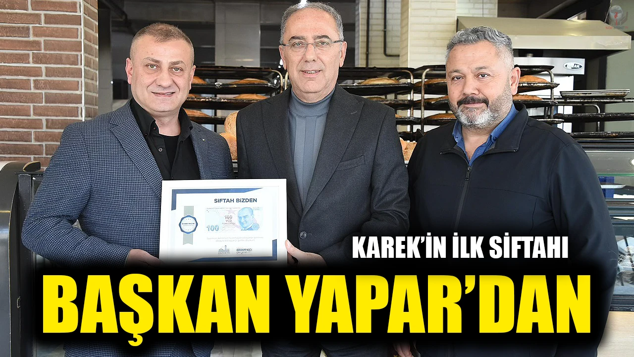 KAREK’İN İLK SİFTAHI BAŞKAN YAPAR’DAN