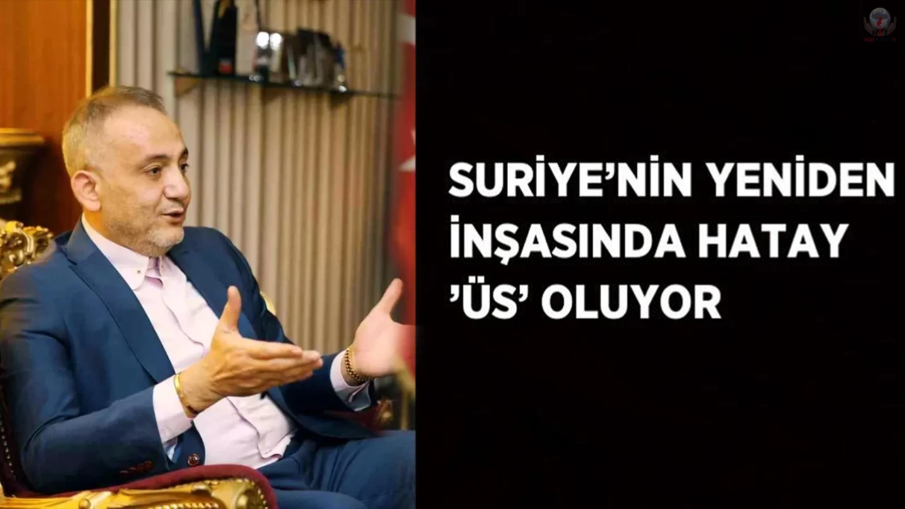 Suriye Yeniden Yapılanıyor: Hatay Stratejik Üs Olacak