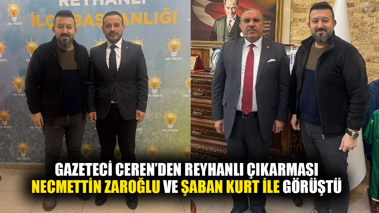 GAZETECİ CEREN’DEN REYHANLI ÇIKARMASI NECMETTİN ZAROĞLU VE ŞABAN KURT İLE GÖRÜŞTÜ
