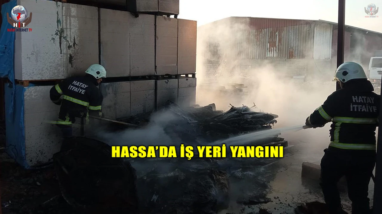 Hassada iş yeri yangını