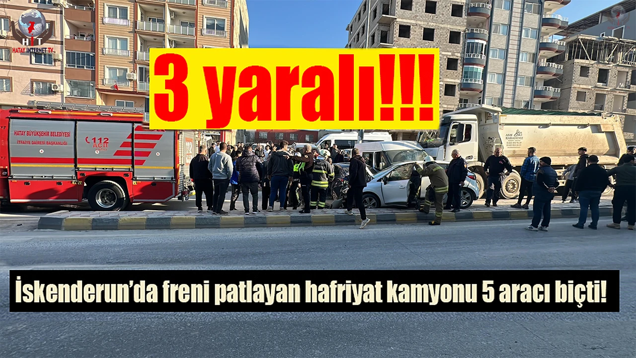 Hatayda freni patlayan hafriyat kamyonu 5 aracı biçti: 3 yaralı