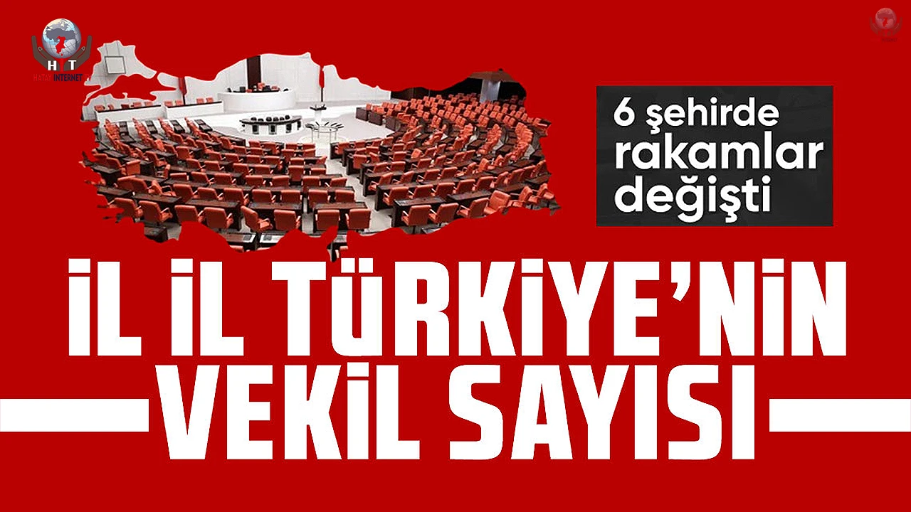 6 şehrin milletvekili sayısı değişti