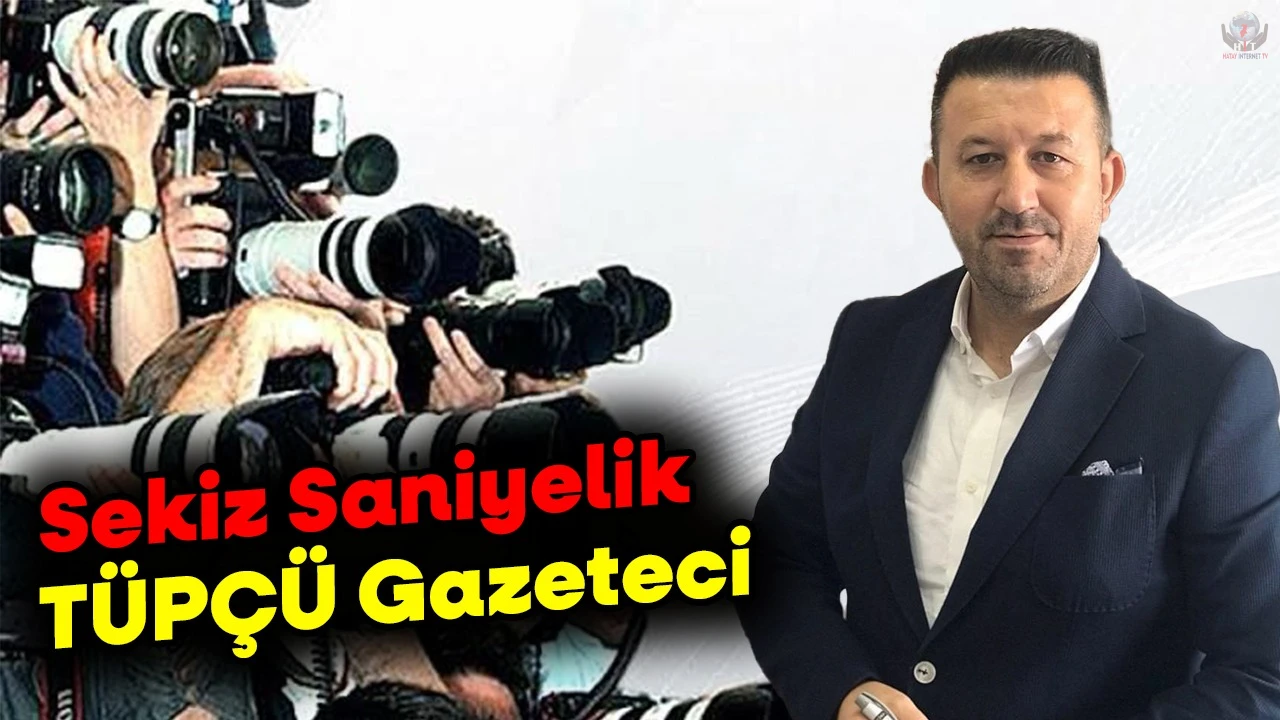 8 Saniyede Çocuk Doğmaz, Tüpçü(!) Gazeteci!