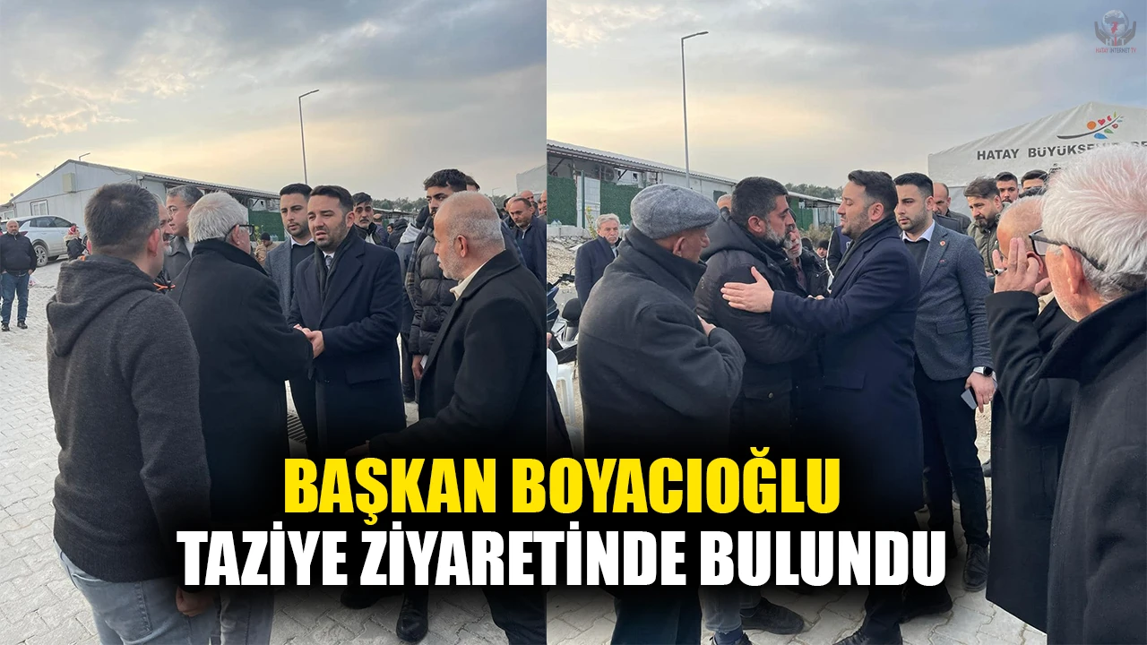 BAŞKAN BOYACIOĞLU, TAZİYE ZİYARETİNDE BULUNDU