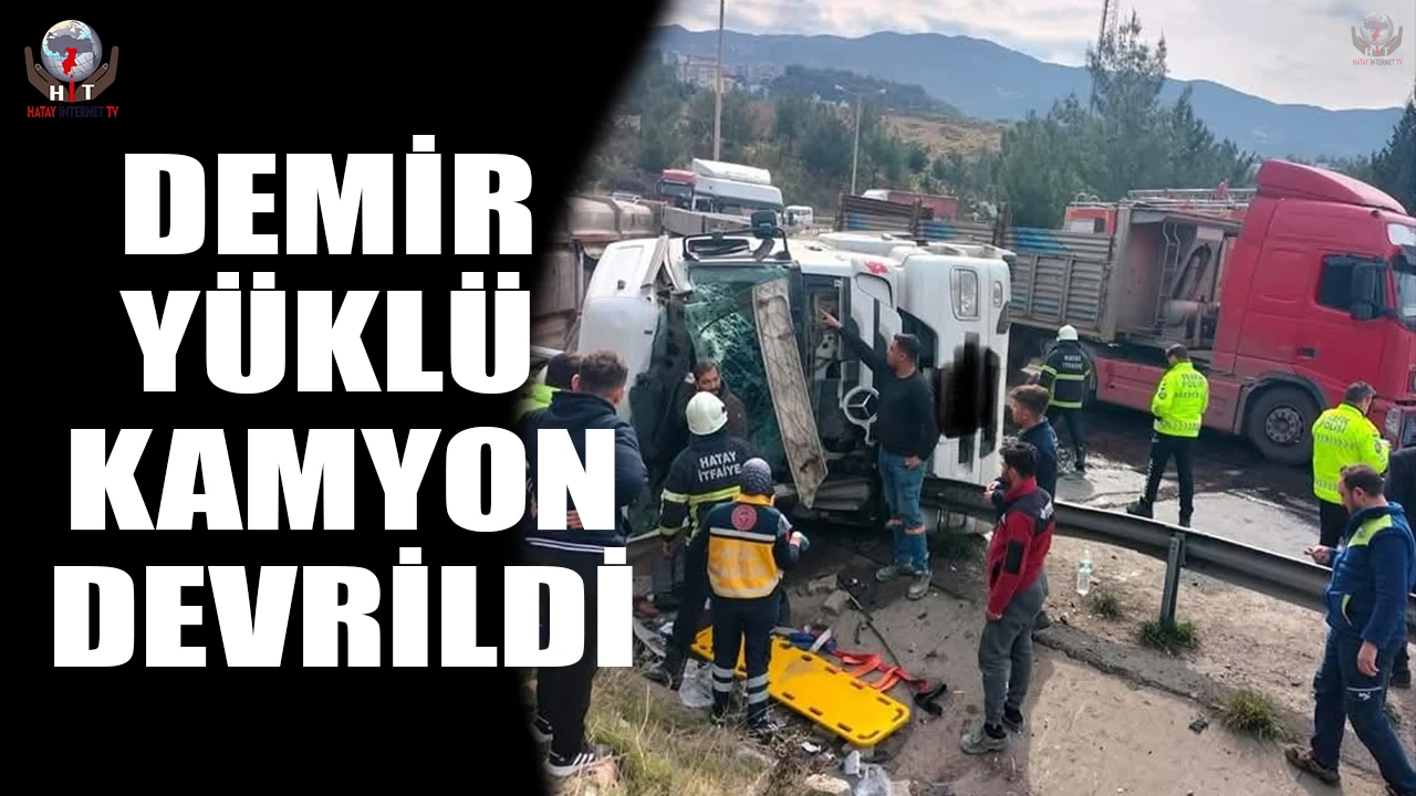 Devrilen demir yüklü kamyonun sürücüsü yaralandı