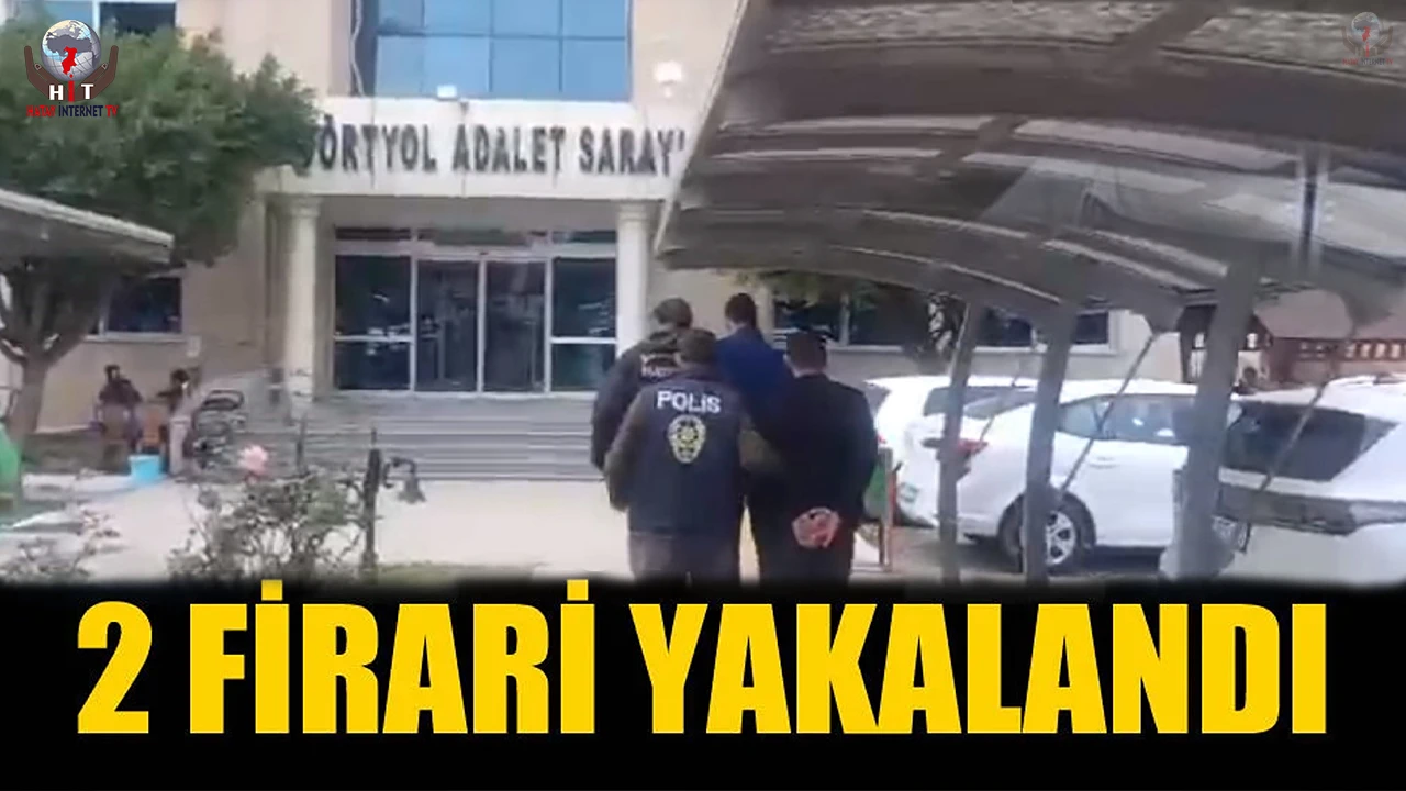 Dörtyolda hapis cezasıyla aranan 2 cezaevi firarisi yakalandı