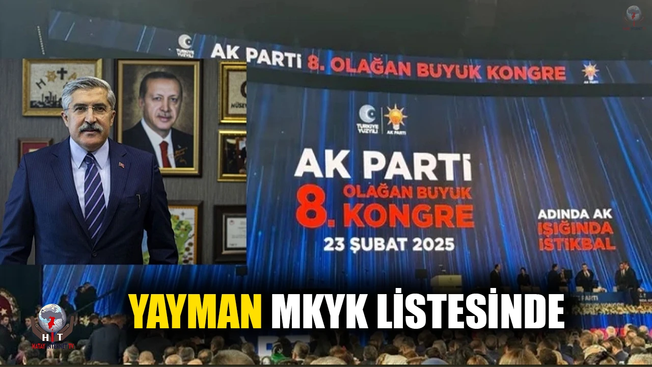 HATAY MİLLETVEKİLİ YAYMAN MKYK LİSTESİNDE