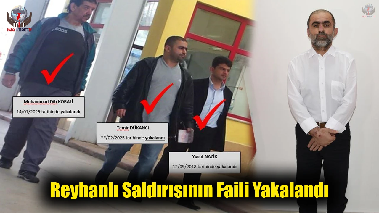 Reyhanlı saldırısının faili yakalandı