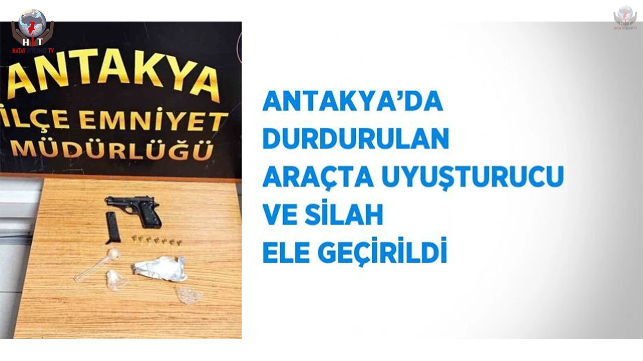 Antakyada durdurulan araçta uyuşturucu ve silah ele geçirildi