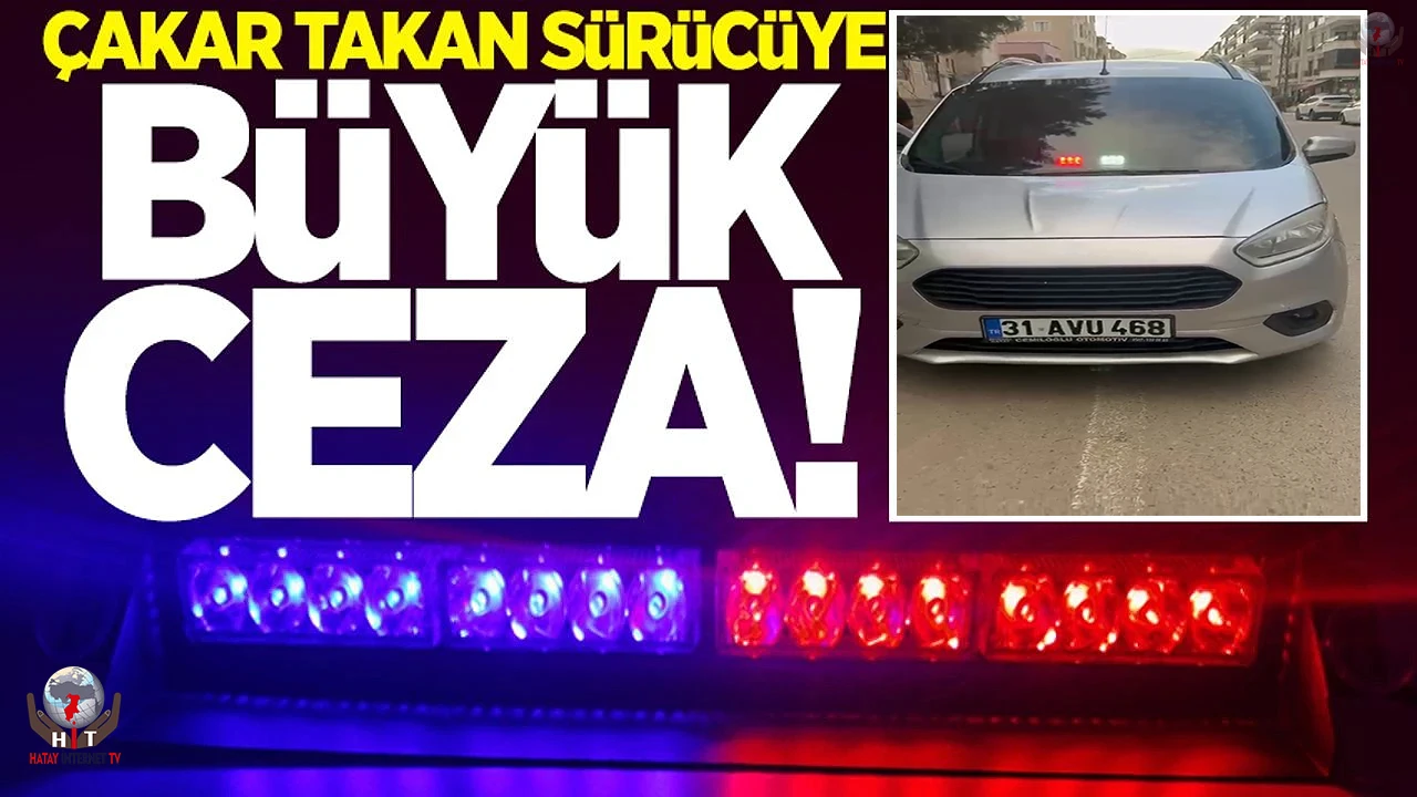 Aracına çakar takan sürücüye 280 bin TL ceza