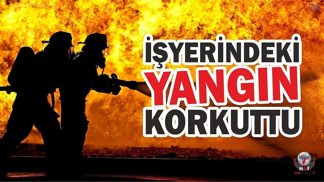Dörtyolda iş yeri yangını