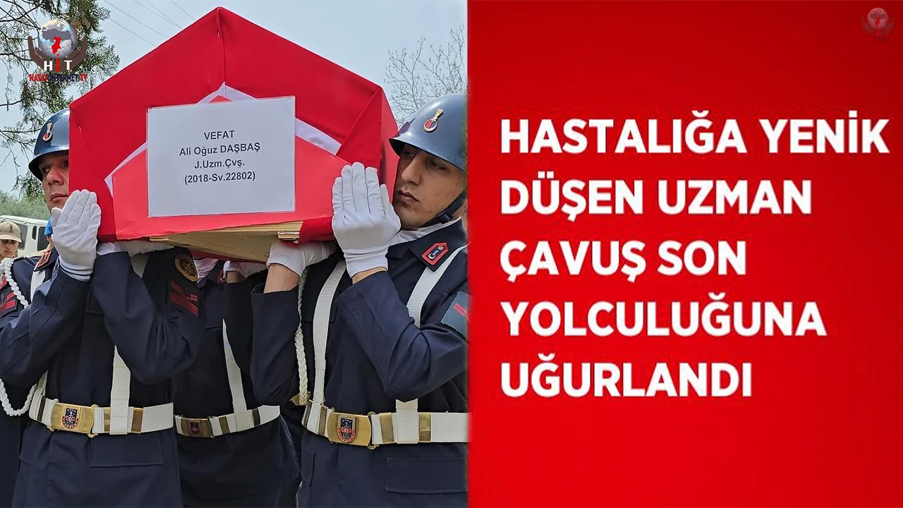 Hastalığa yenik düşen uzman çavuş son yolculuğuna uğurlandı