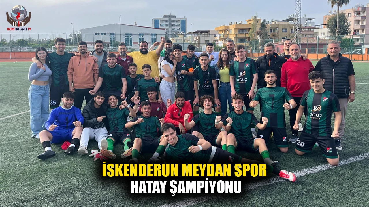 İSKENDERUN MEYDAN SPOR HATAY ŞAMPİYONU