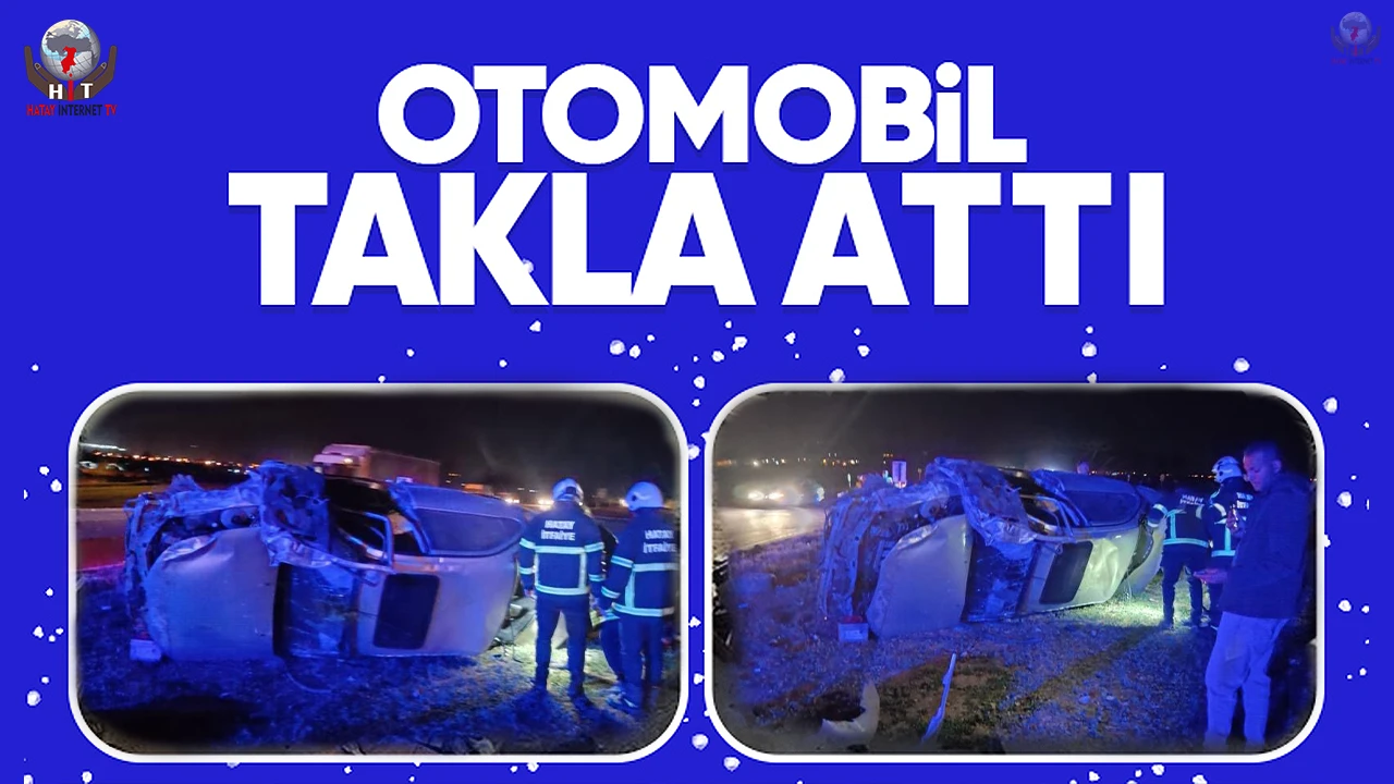 Kırıkhanda takla atan otomobilin sürüsü yaralandı