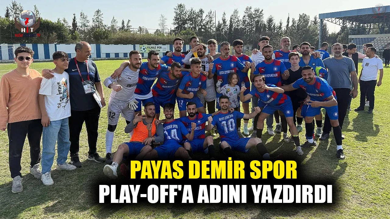 PAYAS DEMİR SPOR PLAY-OFF'A ADINI YAZDIRDI