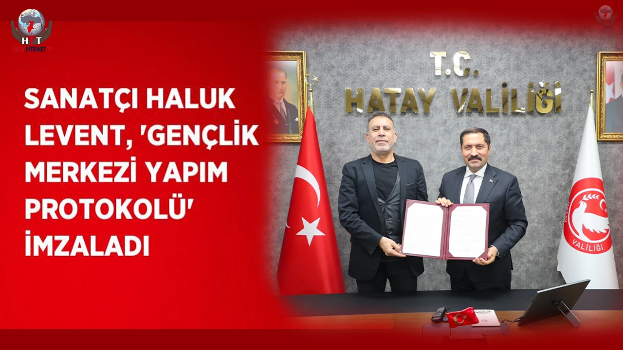 Sanatçı Haluk Levent, Gençlik Merkezi Yapım Protokolü imzaladı